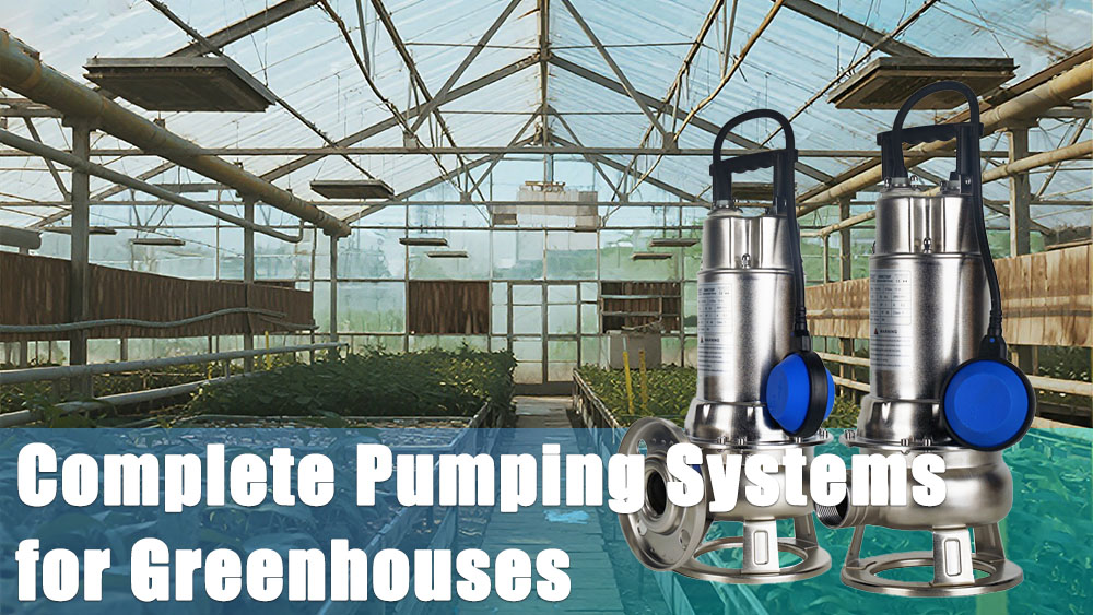 Complete Pumping Systems for Greenhouses: Irrigation, Fertigation, Drainage, and Climate Control