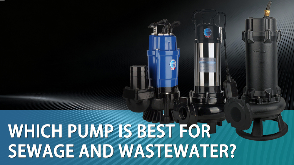 Which Pump Is Best for Sewage and Wastewater?cid=46 Which Pump Is Best for Sewage and Wastewater?cid=46