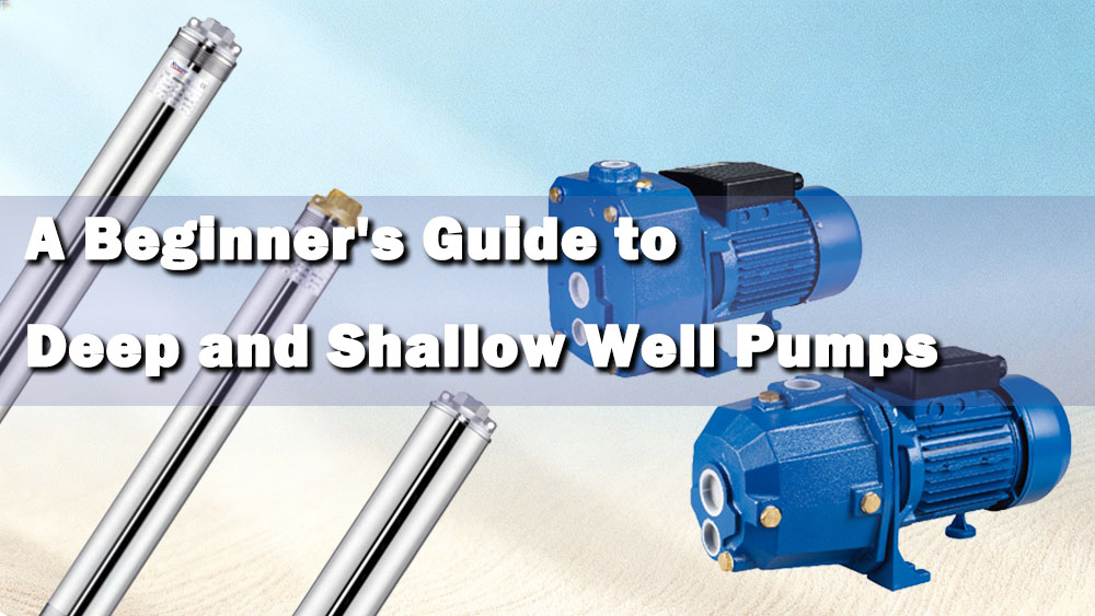 How Do Well Pumps Work? A Beginner's Guide to Deep and Shallow Well Pumps How Do Well Pumps Work? A Beginner's Guide to Deep and Shallow Well Pumps