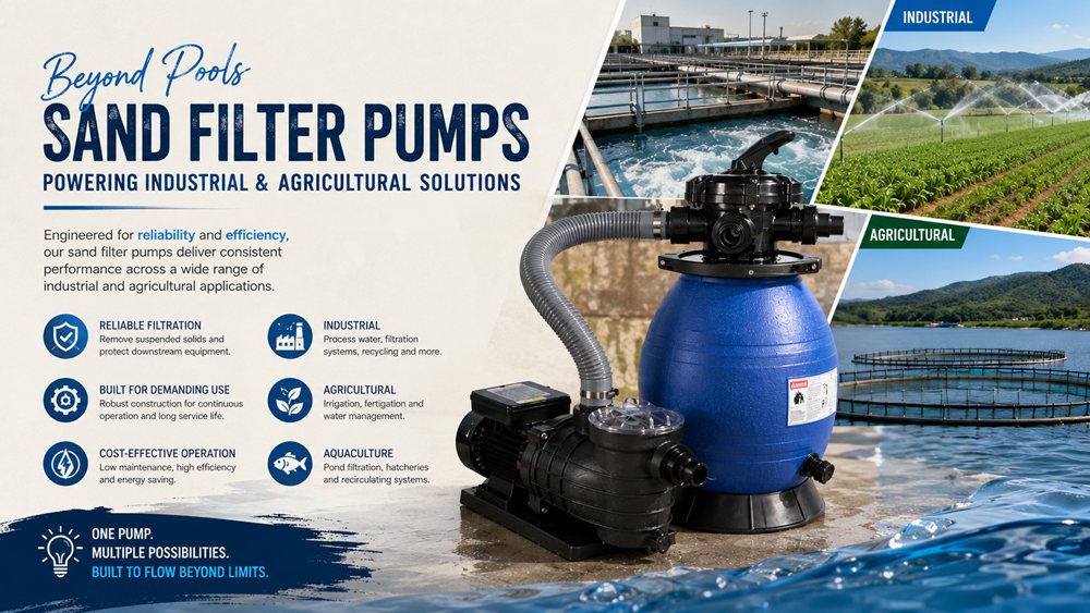 Beyond Pools: How Sand Filter Pumps Protect Industrial and Agricultural Systems