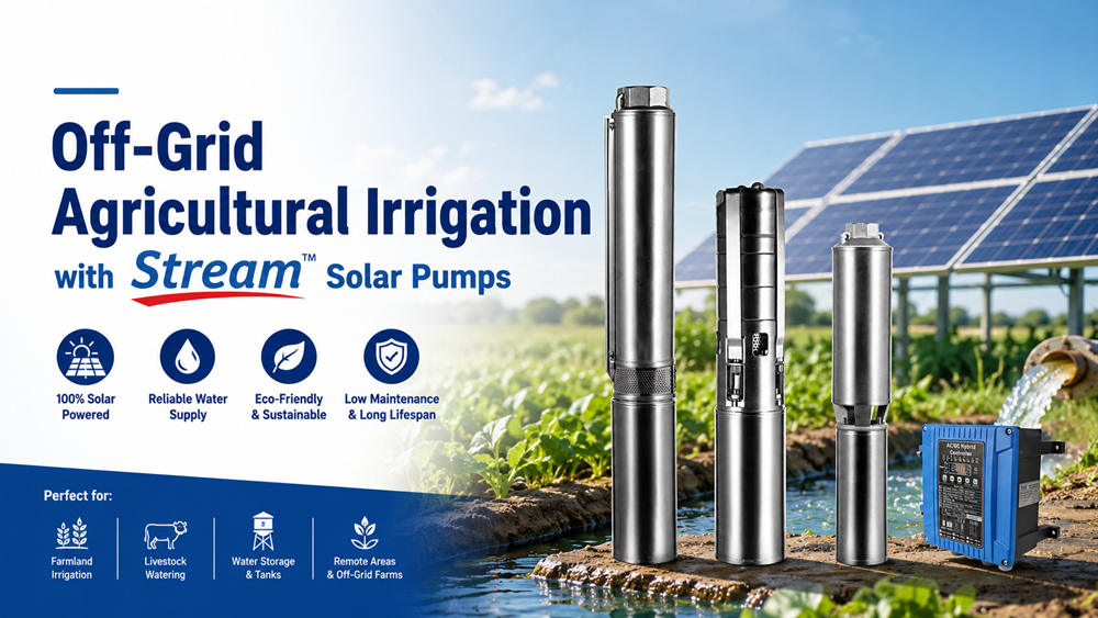 Off-Grid Agricultural Irrigation with Stream Solar Pumps Off-Grid Agricultural Irrigation with Stream Solar Pumps
