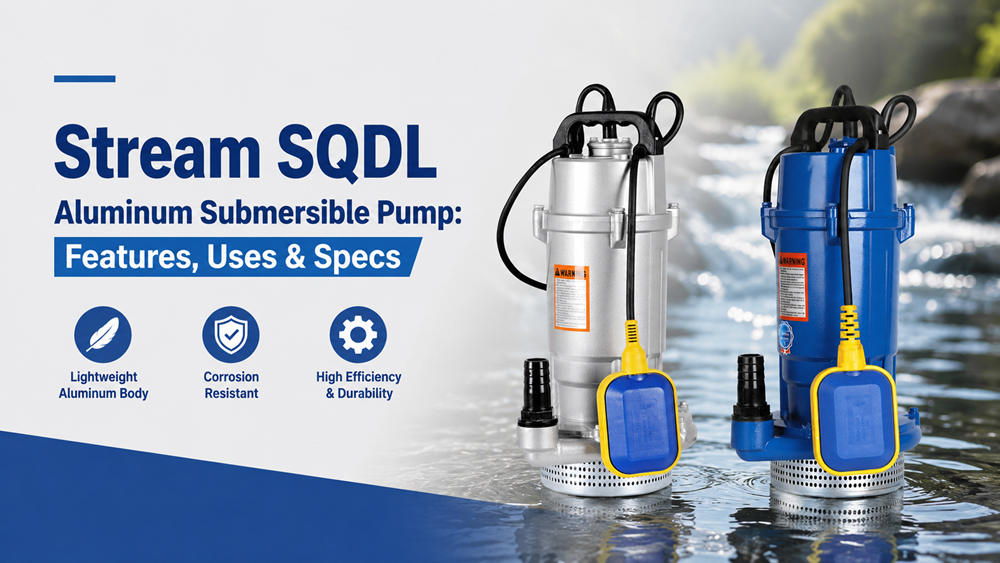 Stream SQDL Aluminum Submersible Pump: Features, Uses Stream SQDL Aluminum Submersible Pump: Features, Uses