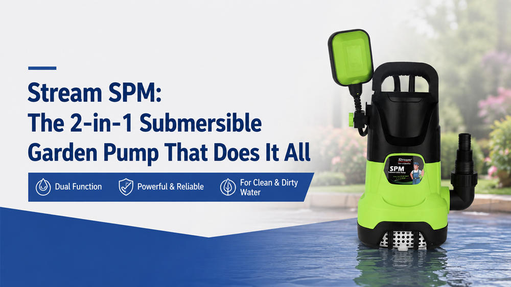 Stream SPM: The 2-in-1 Submersible Garden Pump That Does It All Stream SPM: The 2-in-1 Submersible Garden Pump That Does It All