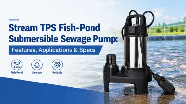 Stream TPS Fish-Pond Submersible Sewage Pump: Features, Applications & Specs