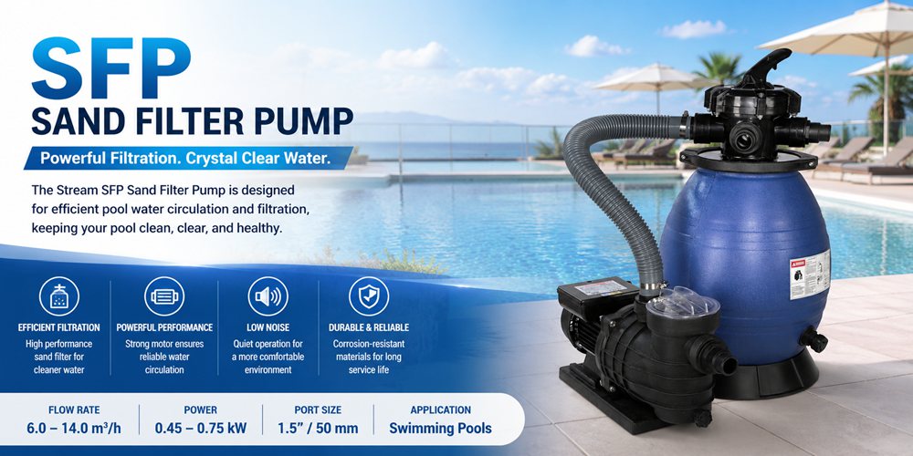 Stream SFP Sand Filter Pump: Complete Pool Filtration System Guide Stream SFP Sand Filter Pump: Complete Pool Filtration System Guide
