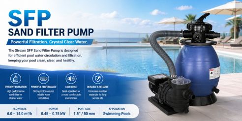 Stream SFP Sand Filter Pump: Complete Pool Filtration System Guide