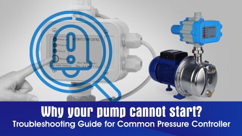 Why your pump cannot start?-Troubleshooting Guide for Common Pressure Controller