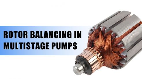 Rotor Balancing in Multistage Pumps: Importance and Process Overview