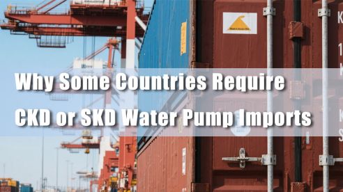 Why Some Countries Require CKD or SKD Water Pump Imports
