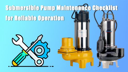 Submersible Pump Maintenance Checklist for Reliable Operation