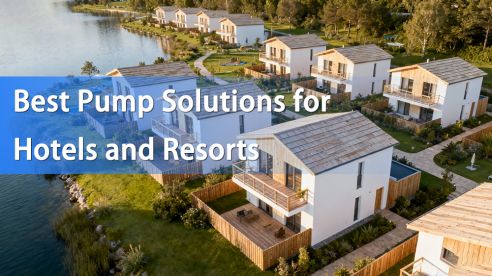 Best Pump Solutions for Hotels and Resorts