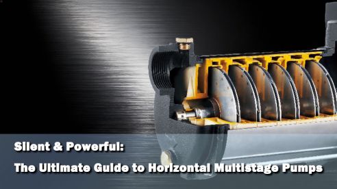 Silent & Powerful: The Ultimate Guide to Horizontal Multistage Pumps